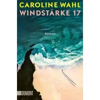 Windstärke 17 / Caroline Wahl