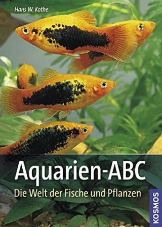 Aquarien-ABC: Die Welt der Fische und Pflanzen