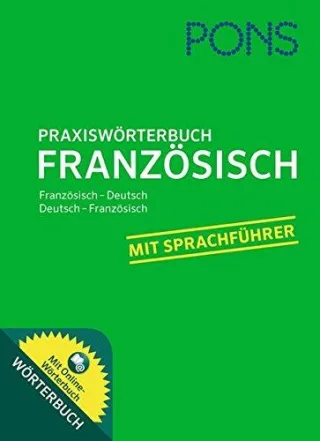 PONS Praxiswörterbuch Französisch: Französisch - Deutsch / Deutsch - Französisch. Mit Sprachführer und Online-Wörterbuch