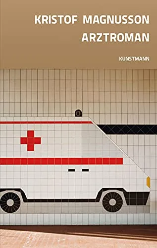 Arztroman [Gebundene Ausgabe] [2014] Kristof Magnusson