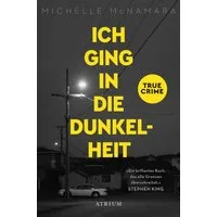 Ich ging in die Dunkelheit / Michelle McNamara