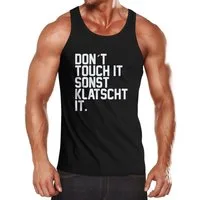 MoonWorks Tanktop Herren Tanktop Don´t touch it, sonst klatscht it. lustiger Spruch Tank Moonworks® mit Print