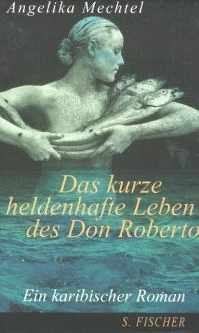 Das kurze heldenhafte Leben des Don Roberto