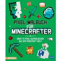 Pixel-Malbuch für Minecrafter - Über 70 Pixel-Ausmalbilder aus der Min / diverse