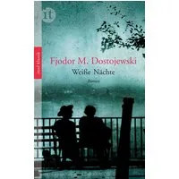 Weiße Nächte / Fjodor M. Dostojewski, Eine Liebesgeschichte