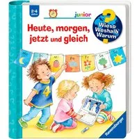 Wieso? Weshalb? Warum? junior Band 56 Heute, morgen, jetzt und gleich