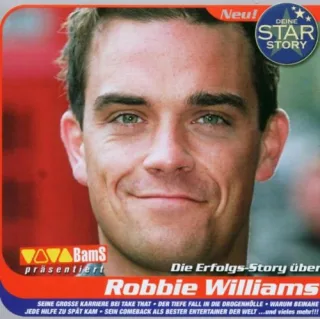 Deine Star Story / Die Erfolgs Story über Robbie Williams / Hörbuch