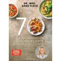 Die 70 einfachsten Gesund-Rezepte / Anne Fleck