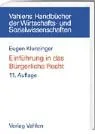 Einführung in das Bürgerliche Recht: Grundkurs für Studierende der Rechts- und Wirtschaftswissenschaften [Gebundene Ausgabe] [2004] Klunzinger Eugen
