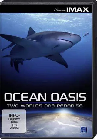 Ocean Oasis - Two Worlds of one Paradise - Seen on IMAX - DVD