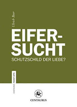 Eifersucht: Schutzschild der Liebe (Centaurus Paper Apps)