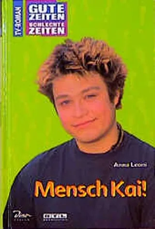 Gute Zeiten schlechte Zeiten Bd.20 Mensch Kai