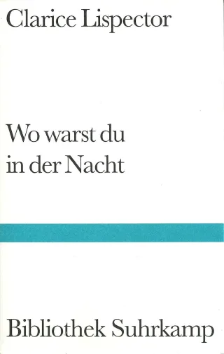 Wo warst du in der Nacht: Erzählungen (Bibliothek Suhrkamp)