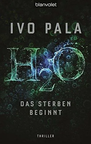 H2O - Das Sterben beginnt: Thriller [Taschenbuch] [2014] Pala Ivo
