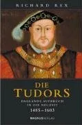 Die Tudors [Gebundene Ausgabe] [2005] Rex Richard Rüttermann Markus