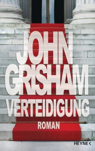 Verteidigung: Roman [Gebundene Ausgabe] [2012] Grisham John Reiter Bea Walsh-Araya Imke