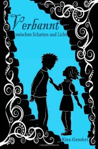 Verbannt zwischen Schatten und Licht [Taschenbuch] [2012] Gembri Kira