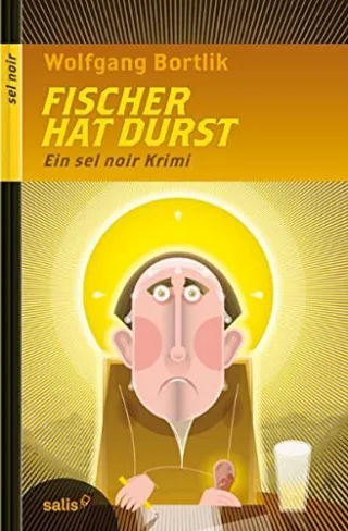 Fischer hat Durst.: Ein sel noir Krimi