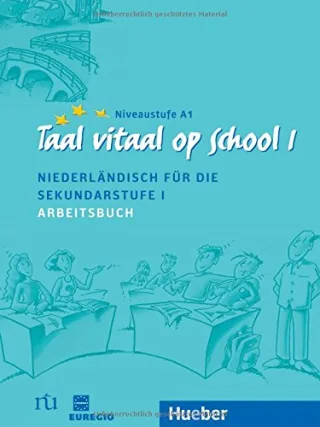 Taal vitaal op school 1: Niederländisch für die Sekundarstufe I / Arbeitsbuch