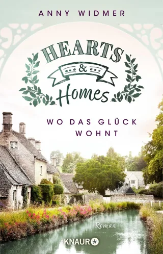 Hearts & Homes ? Wo das Glück wohnt: Roman