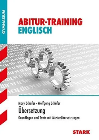 Abitur-Training - Englisch Übersetzung: Basiswissen und Texte mit Musterübersetzungen