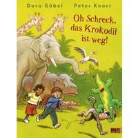 Oh Schreck, das Krokodil ist weg / Doro Göbel, vierfarbiges Bilderbuch