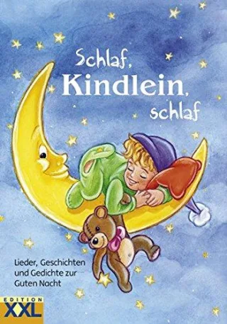 Schlaf Kindlein schlaf: Lieder Geschichten und Gedichte zur Guten Nacht