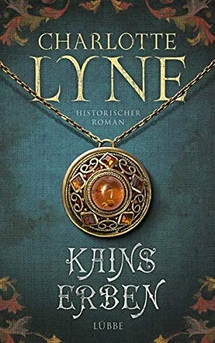 Kains Erben: Historischer Roman [Gebundene Ausgabe] [2012] Charlotte Lyne Helmut Pesch Ulrike Aepfelbach
