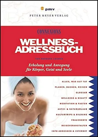 Wellness-Adressbuch: Erholung und Anregung für Körper Geist und Seele