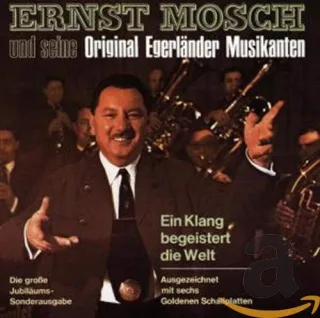 Ein Klang Begeistert... [Audio CD] MoschErnst & Seine Original Egerländer Musikanten