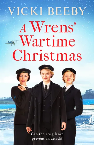 A Wrens' Wartime Christmas: A festive and romantic wartime saga (The Wrens 2 Band 2)