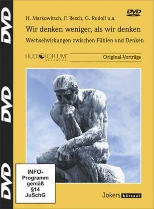 Wir denken weniger als wir denken - Wechselwirkungen zwischen Fühlen und Denken