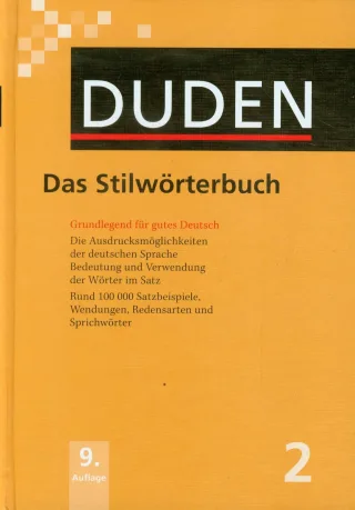 Duden 02. Das Stilwörterbuch: Grundlegend für gutes Deutsch. Mehr als 100.000 Satzbeispiele Wendungen Redensarten und Sprichwörter: Band 2 (Duden ... 2) (Duden - Deutsche Sprache in 12 Bänden)