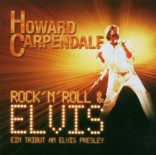 Howard Carpendale - Rock'n'roll & Elvis: Ein Tribut an Elvis Presley