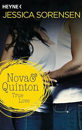 Nova & Quinton. True Love: Nova & Quinton 1 - Roman (Nova und Quinton Band 1)
