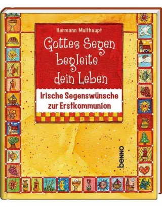 Gottes Segen begleite dein Leben: Irische Segenswünsche zur Erstkommunion