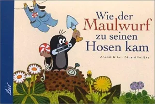 Wie der Maulwurf zu seinen Hosen kam [Gebundene Ausgabe] [2003] Petiska Eduard Miler Zdenek