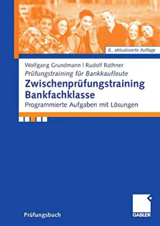 Zwischenprüfungstraining Bankfachklasse: Programmierte Aufgaben mit Lösungen (Prüfungstraining für Bankkaufleute)