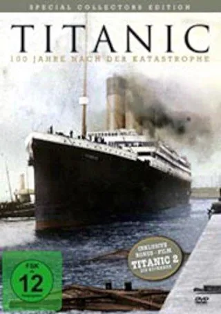Titanic - 100 Jahre nach der Katastrophe (Special Collection) [Special Collector's Edition] [Special Edition]