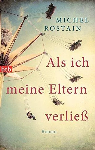 Als ich meine Eltern verließ: Roman