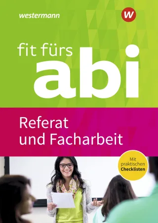 Fit fürs Abi: Referat und Facharbeit (Fit fürs Abi: Neubearbeitung)