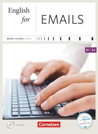 Short Course Series - Business Skills: B1-B2 - English for Emails - Neue Ausgabe: Kursbuch mit CD