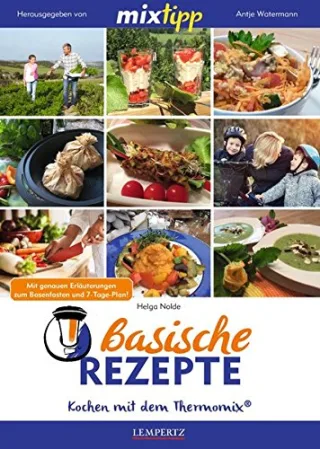 MIXtipp: Basische Rezepte: Kochen mit dem Thermomix [Broschiert] [2016] Watermann Antje Nolde Helga