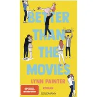 Better Than the Movies / Lynn Painter, Roman - Eine Young-Adult-RomCom zum Verlieben - Die TikTok-Sensation auf Deutsch