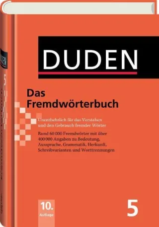 Duden 05. Das Fremdwörterbuch: Unentbehrlich für das Verstehen und den Gebrauch fremder Wörter: Band 5 [Gebundene Ausgabe] [2010]