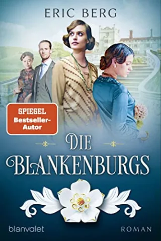 Die Blankenburgs: Roman (Die Porzellan-Dynastie Band 1)