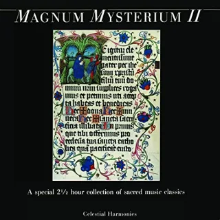 Magnum Mysterium II: A Special 2 1/2 Hour Collection of Sacred Music Classics