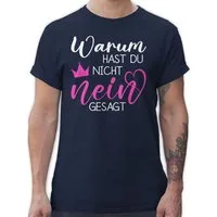 Shirtracer T-Shirt Warum hast du nicht nein gesagt, Schlager Fanartikel, Hast du nein g Schlager Party Outfit