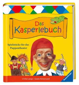 Das Kasperlebuch: Spielstücke für das Puppentheater