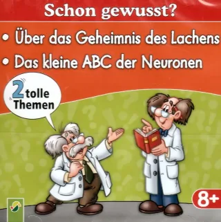 Über das Geheimnis des Lachens - Das kleine ABC der Neuronen / Schon gewusst? / Wissenschaftler erklären dir die Welt / 2006 [Audio CD]